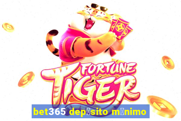 bet365 dep贸sito m铆nimo