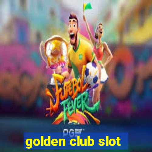 golden club slot