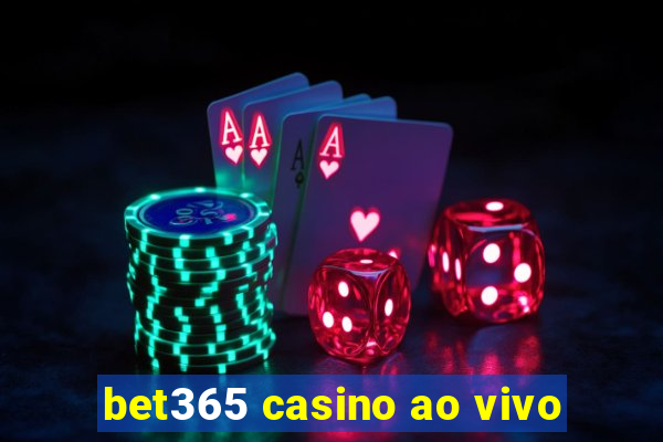 bet365 casino ao vivo