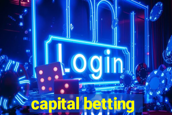 capital betting