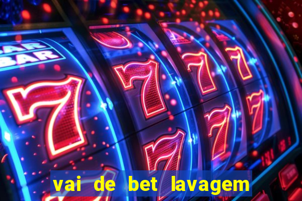 vai de bet lavagem de dinheiro