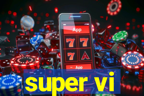 super vi