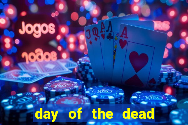 day of the dead slot machine