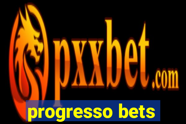 progresso bets