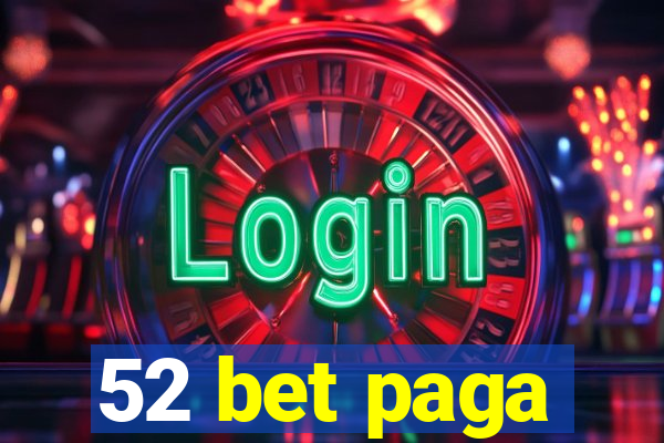 52 bet paga