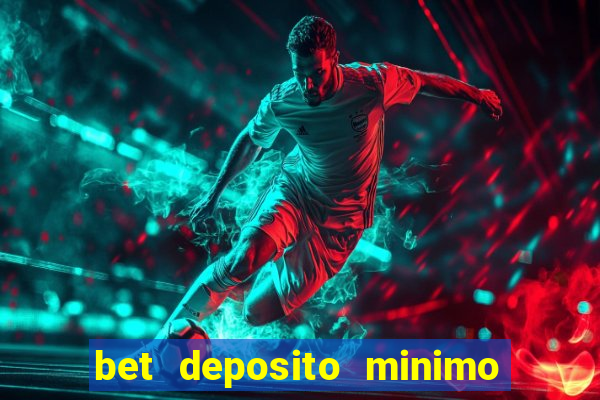 bet deposito minimo 10 reais