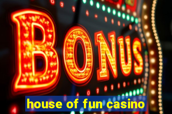 house of fun casino