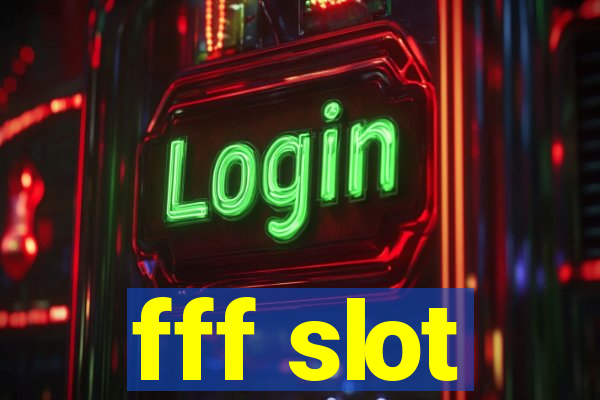 fff slot