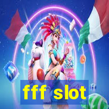 fff slot