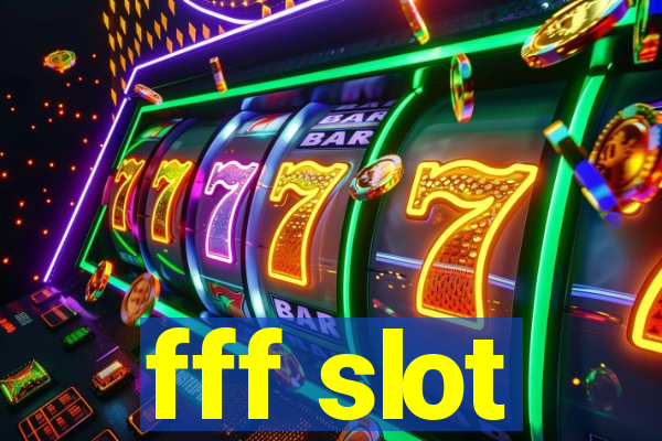 fff slot