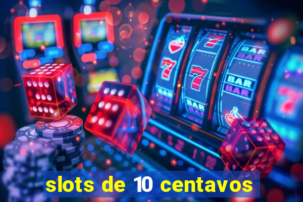 slots de 10 centavos