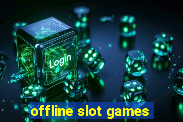 offline slot games