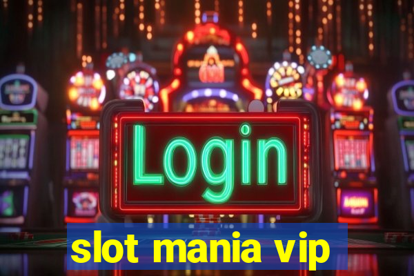 slot mania vip