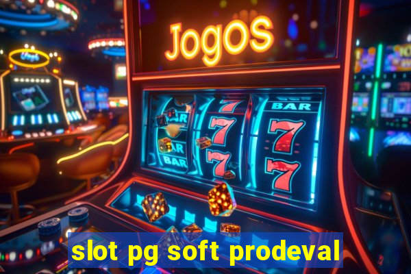 slot pg soft prodeval