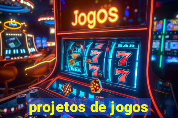 projetos de jogos