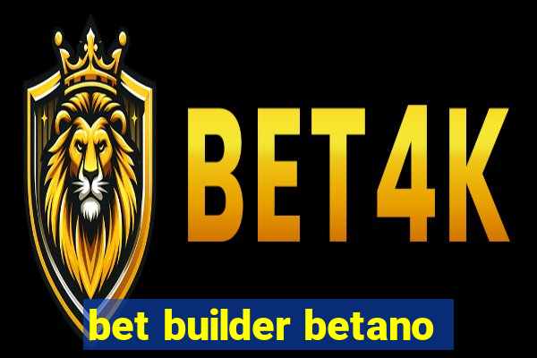 bet builder betano