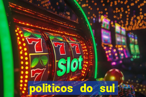 politicos do sul da bahia