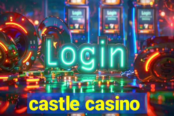 castle casino