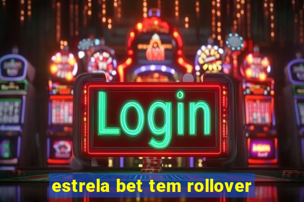 estrela bet tem rollover