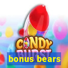 bonus bears