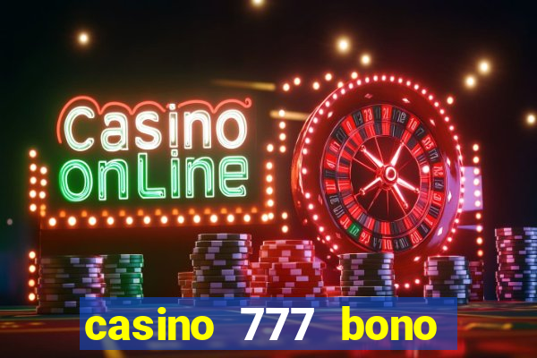 casino 777 bono sin depósito