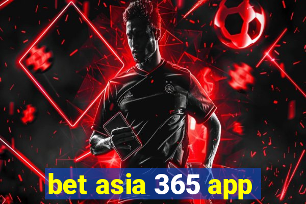 bet asia 365 app