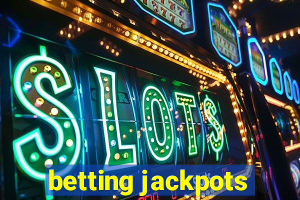 betting jackpots