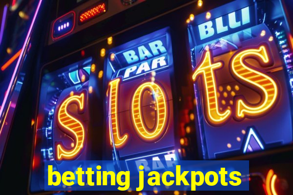 betting jackpots