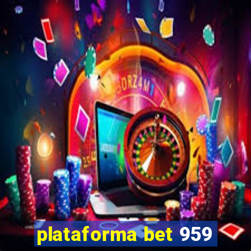 plataforma bet 959