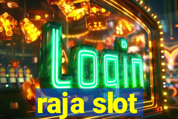 raja slot