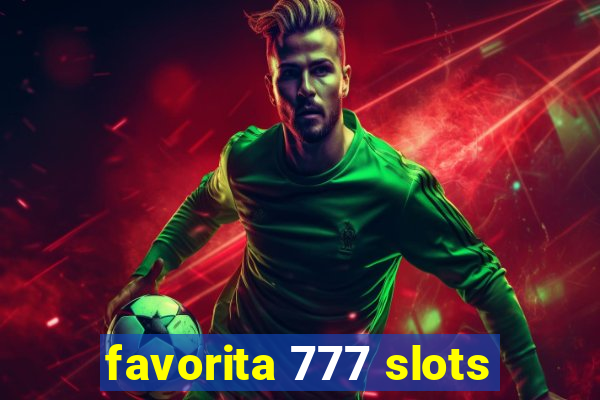 favorita 777 slots