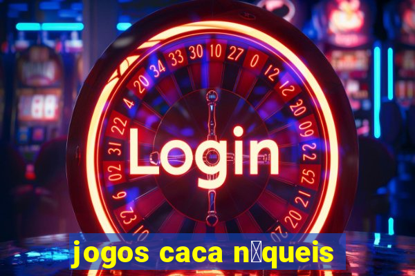 jogos caca n铆queis