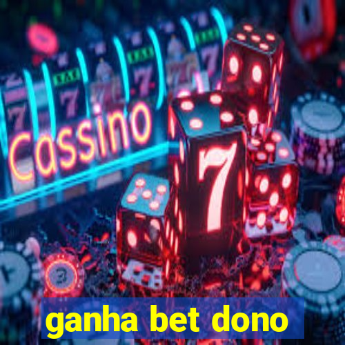 ganha bet dono