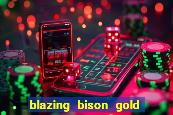 blazing bison gold blitz slot free play