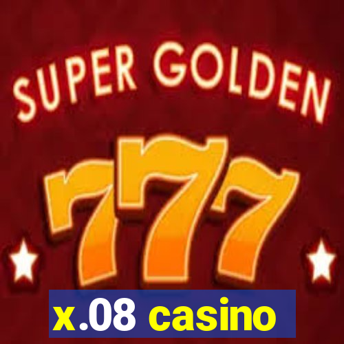 x.08 casino