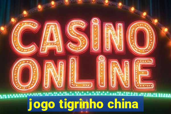 jogo tigrinho china