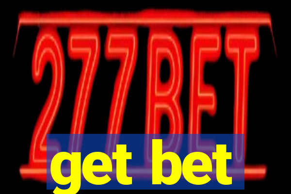 get bet