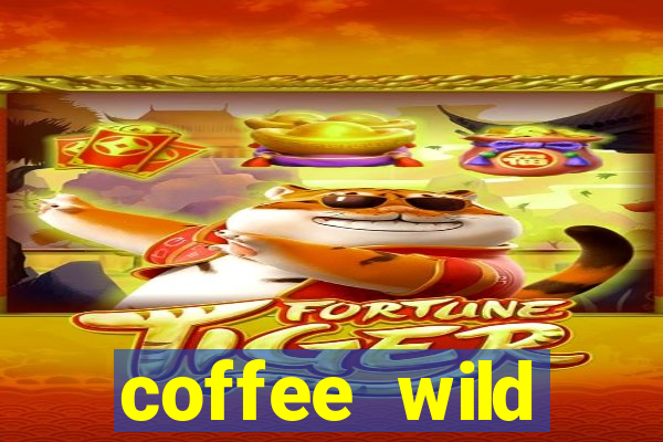 coffee wild powernudge slot