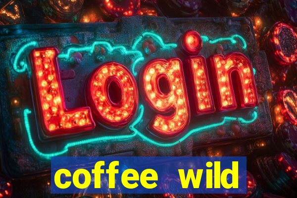 coffee wild powernudge slot