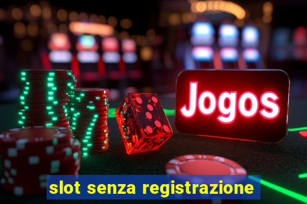 slot senza registrazione