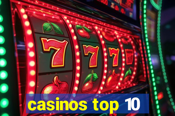 casinos top 10