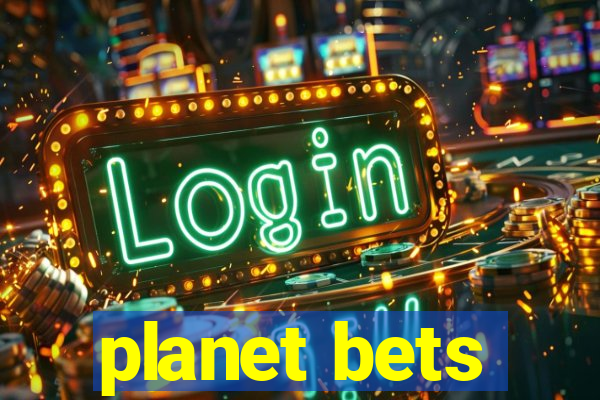 planet bets