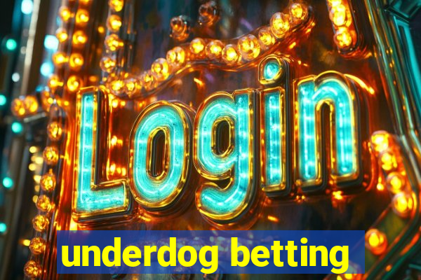 underdog betting