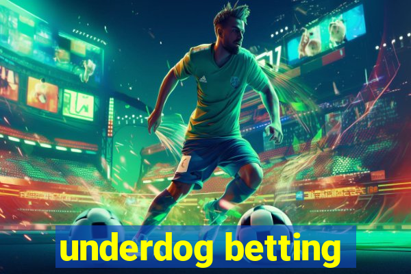 underdog betting