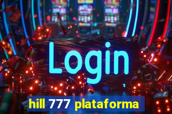 hill 777 plataforma