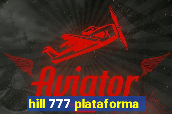 hill 777 plataforma