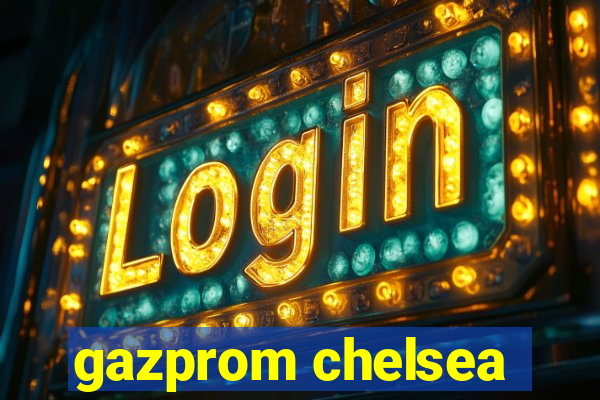 gazprom chelsea