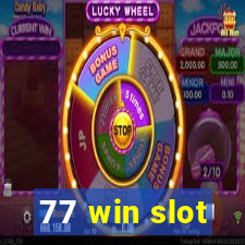 77 win slot