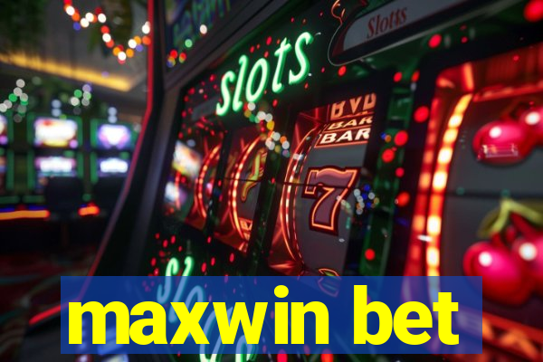 maxwin bet