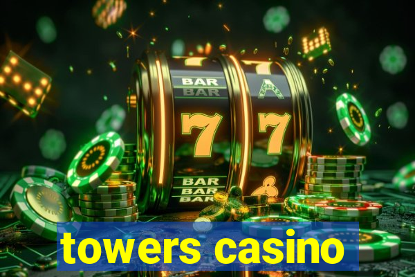 towers casino